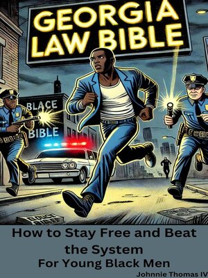 cover image of The Georgia Law Bible   How to Stay Free and Beat the System